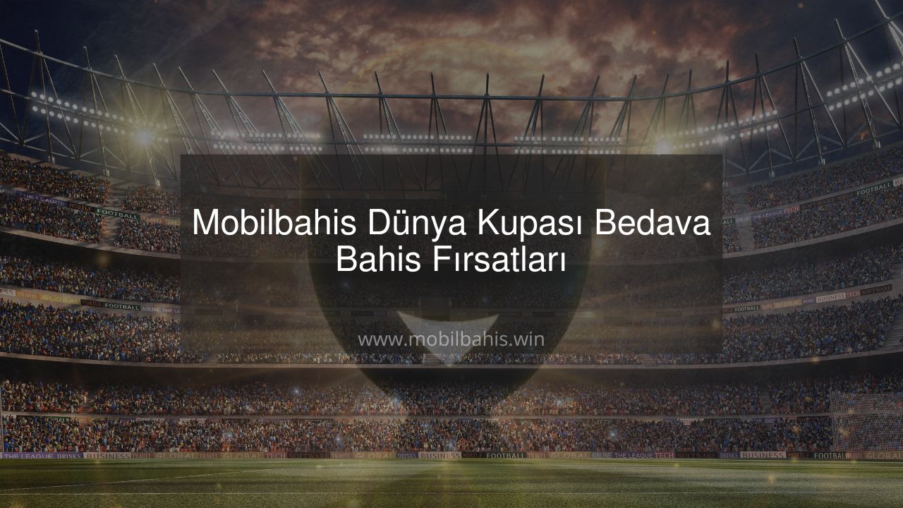 Dünya Kupası Bedava Bahis