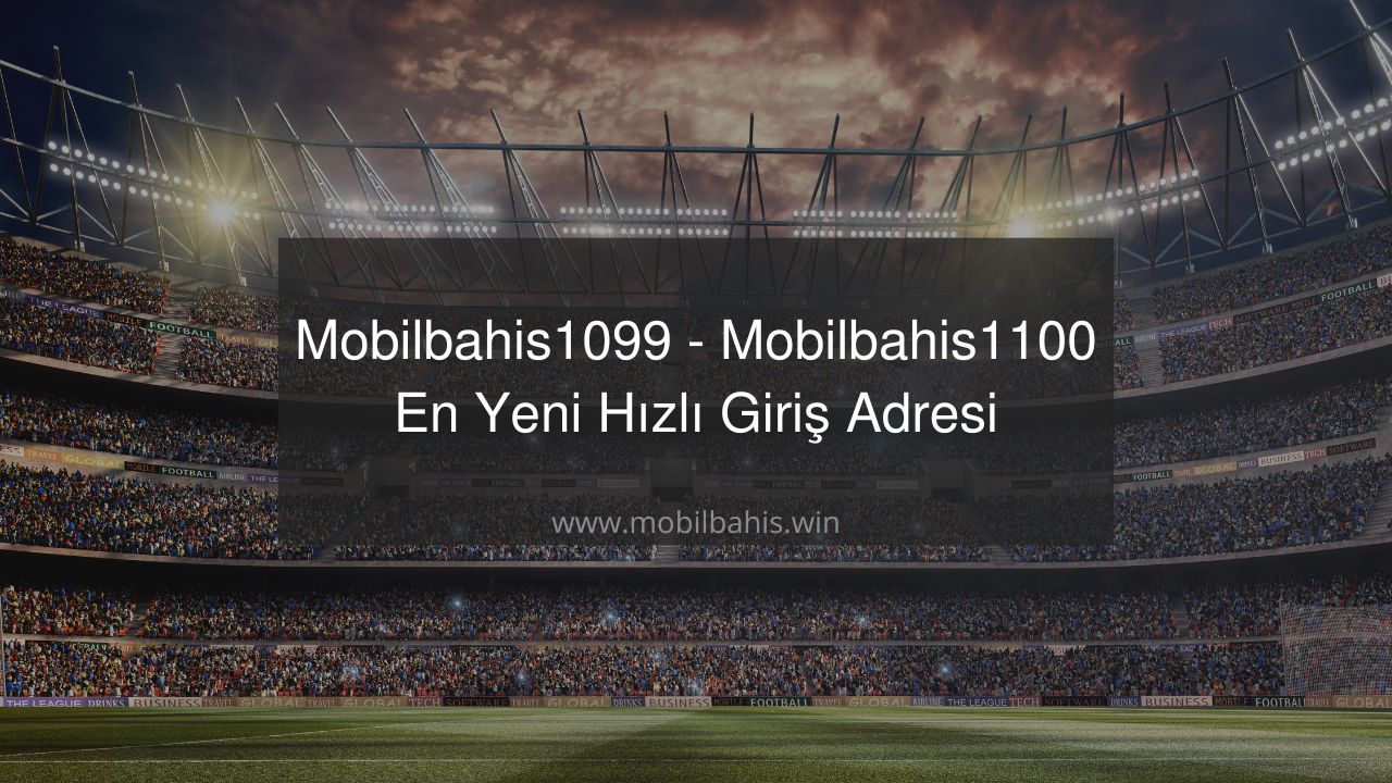 Mobilbahis1099 - Mobilbahis1100 En Yeni Hızlı Giriş Adresi